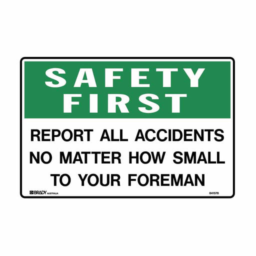First Aid Sign - Safety First Report All Accidents No Matter How Small