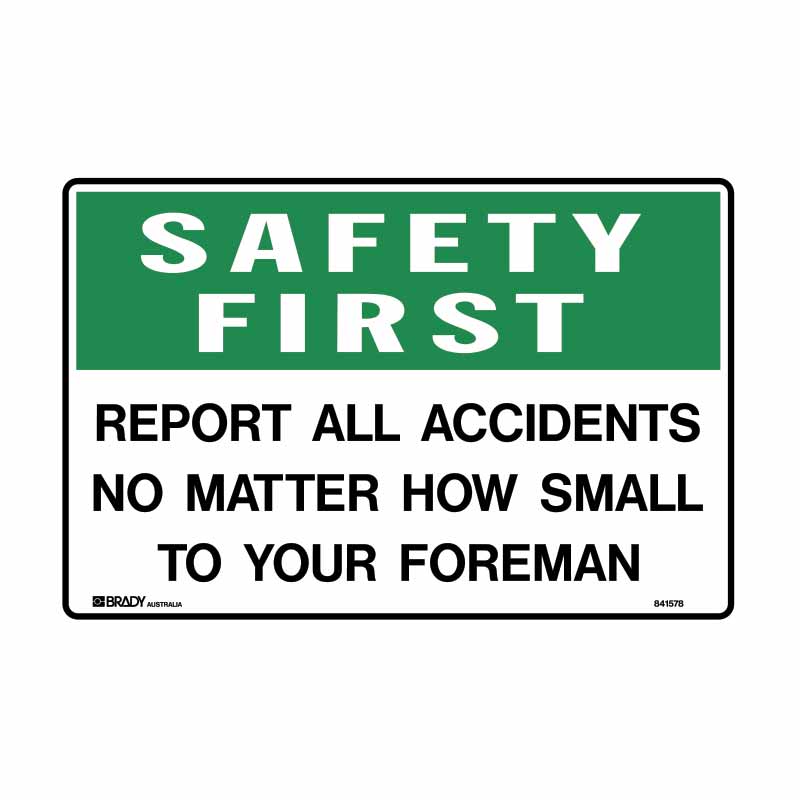 First Aid Sign - Safety First Report All Accidents No Matter How Small